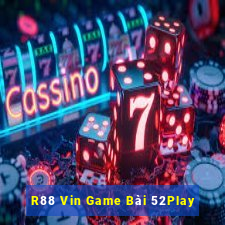 R88 Vin Game Bài 52Play