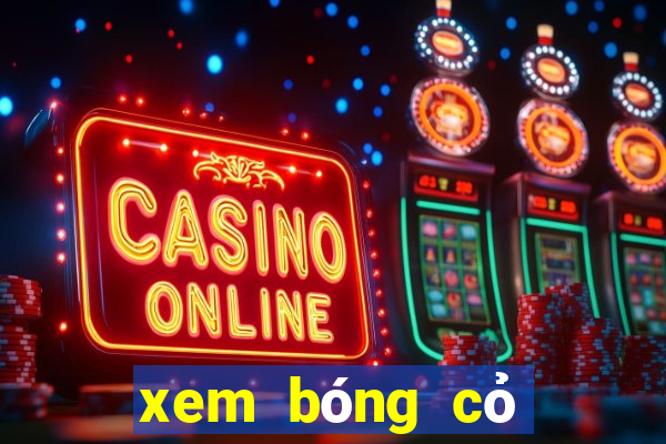 xem bóng cỏ trực tuyến