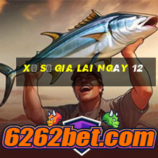 xổ số gia lai ngày 12