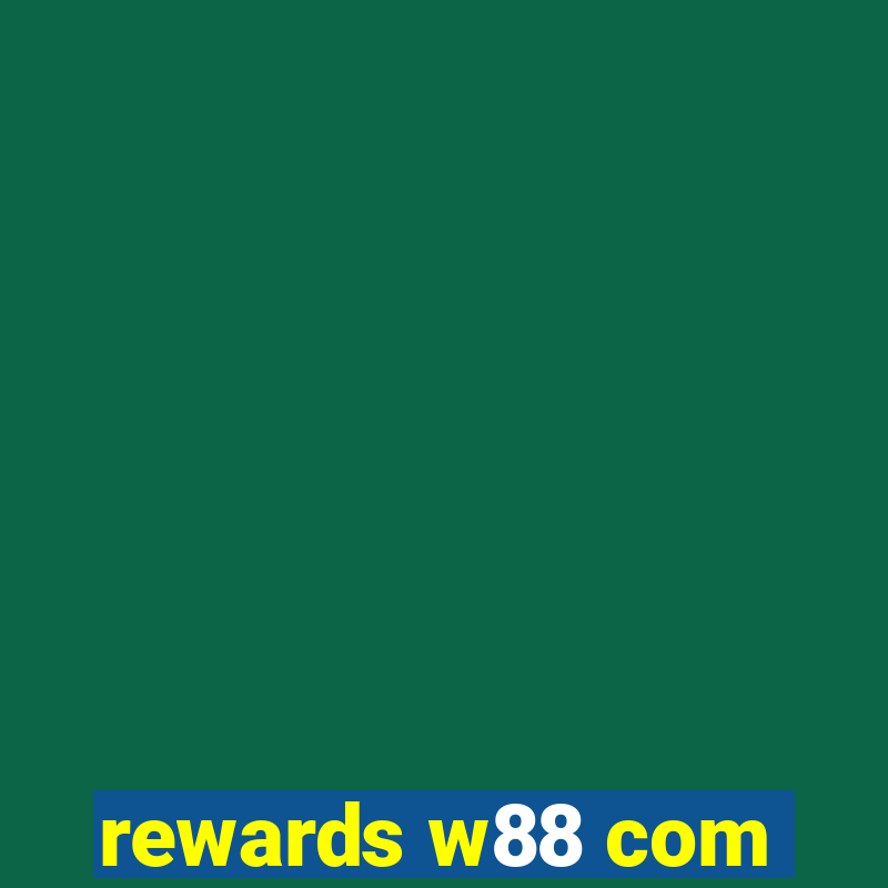 rewards w88 com