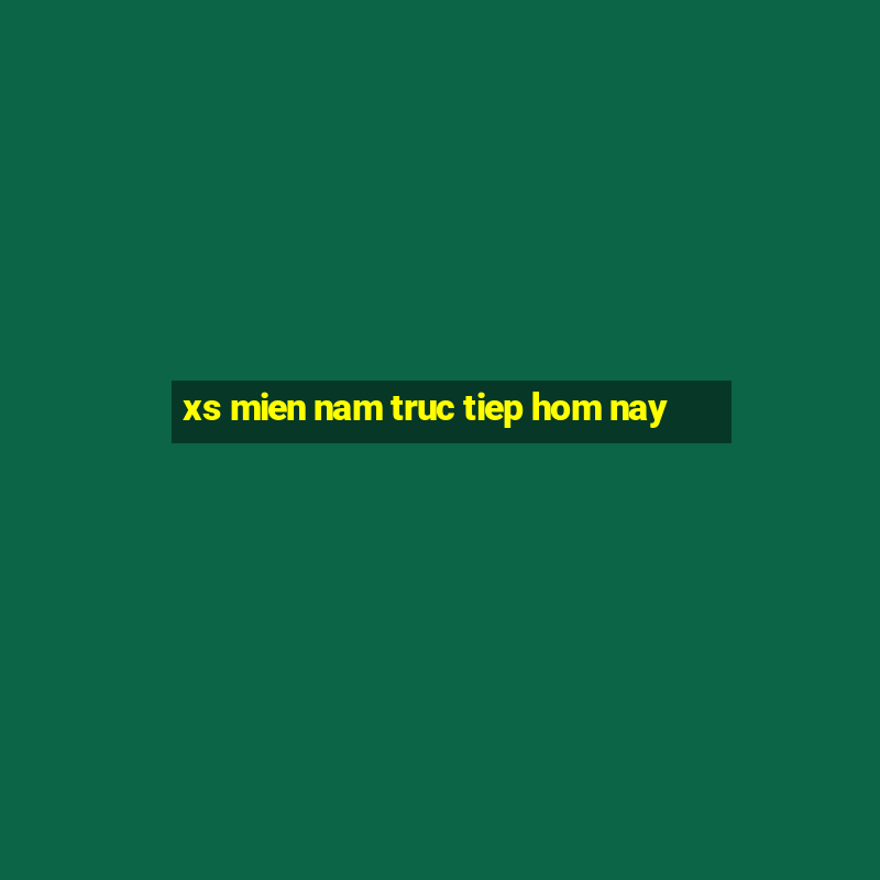 xs mien nam truc tiep hom nay