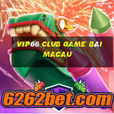 Vip66 Club Game Bài Macau