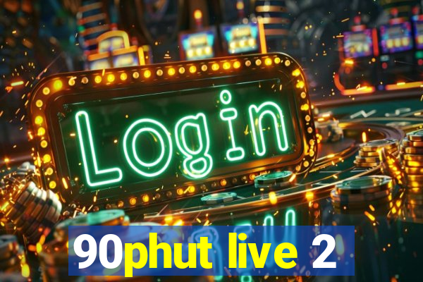 90phut live 2