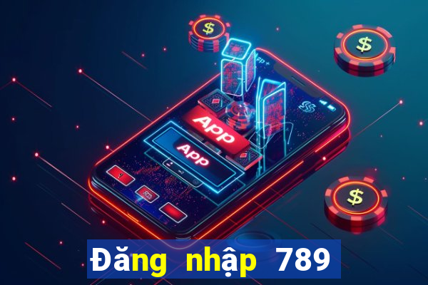 Đăng nhập 789 Club Nhận 299k