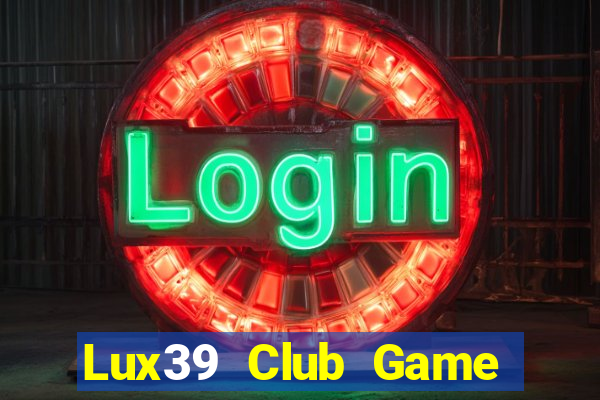 Lux39 Club Game Bài Đổi Thưởng Go88