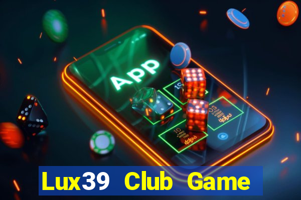 Lux39 Club Game Bài Đổi Thưởng Go88