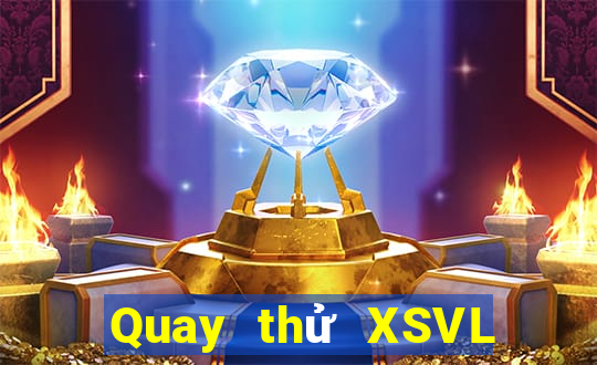 Quay thử XSVL ngày 26