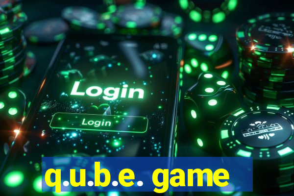 q.u.b.e. game