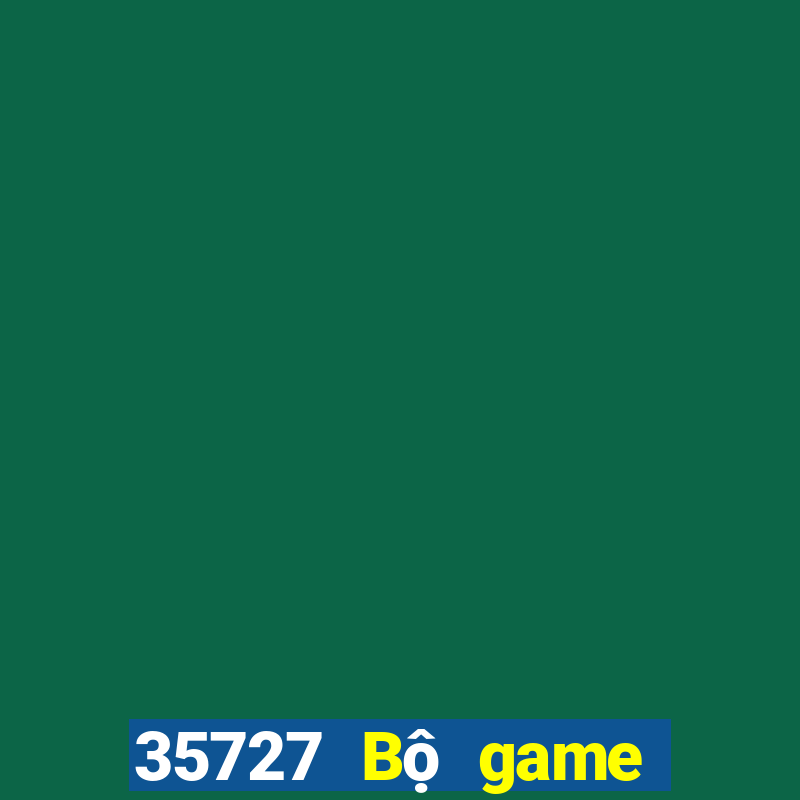 35727 Bộ game bài chính thức