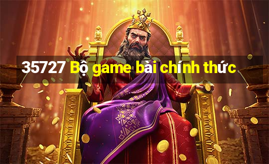 35727 Bộ game bài chính thức