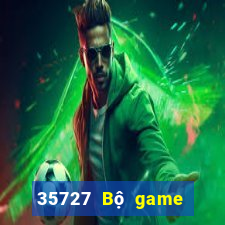 35727 Bộ game bài chính thức