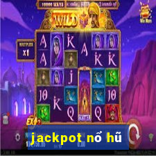 jackpot nổ hũ