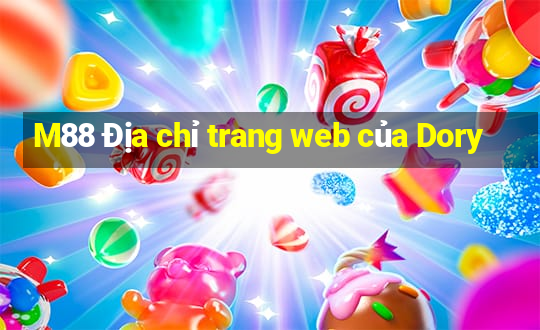 M88 Địa chỉ trang web của Dory