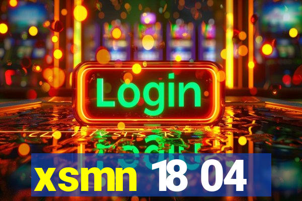 xsmn 18 04