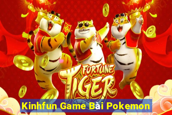 Kinhfun Game Bài Pokemon