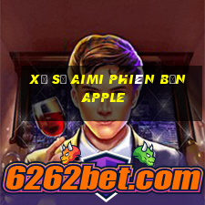 Xổ số Aimi phiên bản Apple