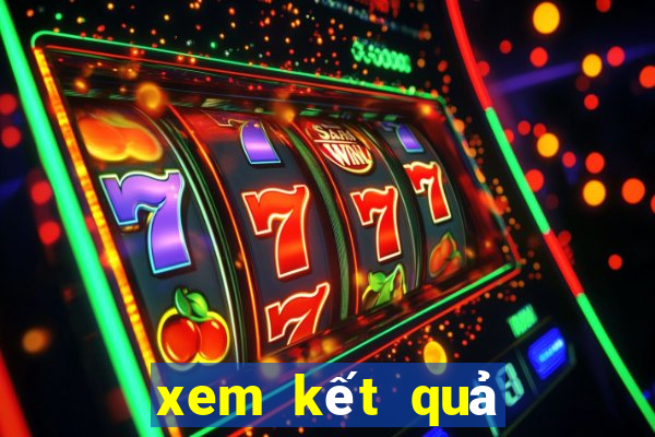 xem kết quả xổ số hàng ngày