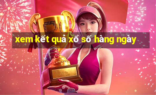 xem kết quả xổ số hàng ngày