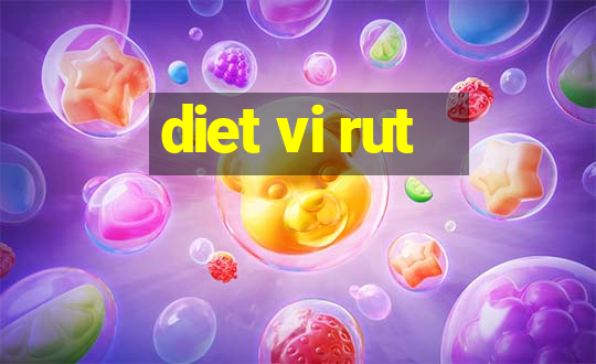 diet vi rut