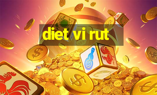 diet vi rut