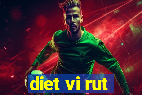 diet vi rut