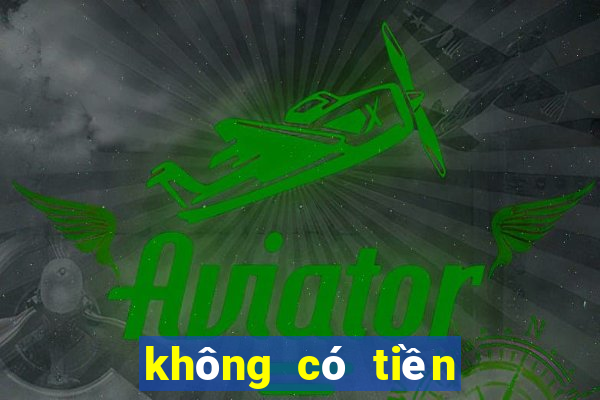 không có tiền điện tử miễn phí