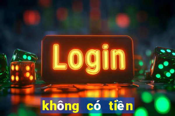 không có tiền điện tử miễn phí