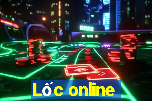 Lốc online