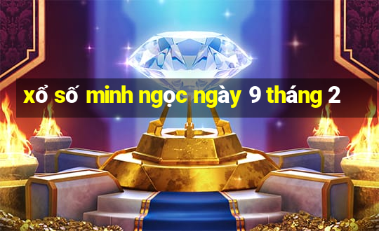 xổ số minh ngọc ngày 9 tháng 2