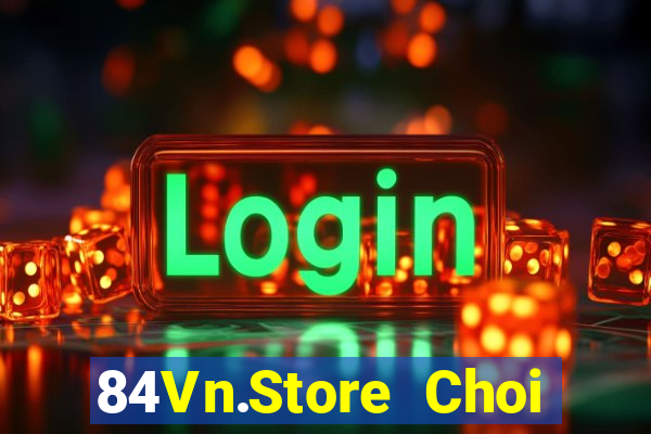 84Vn.Store Choi Game Đánh Bài