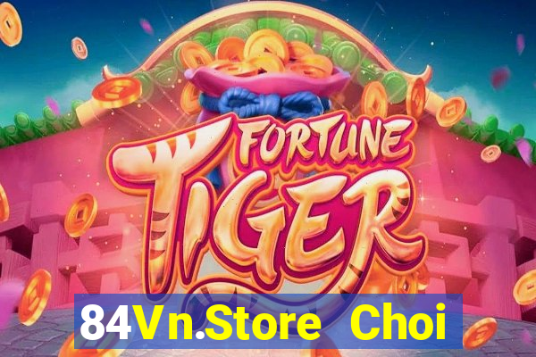 84Vn.Store Choi Game Đánh Bài