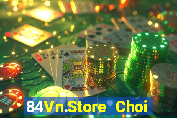 84Vn.Store Choi Game Đánh Bài