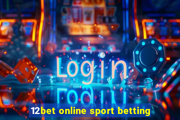 12bet online sport betting