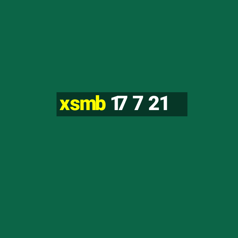 xsmb 17 7 21