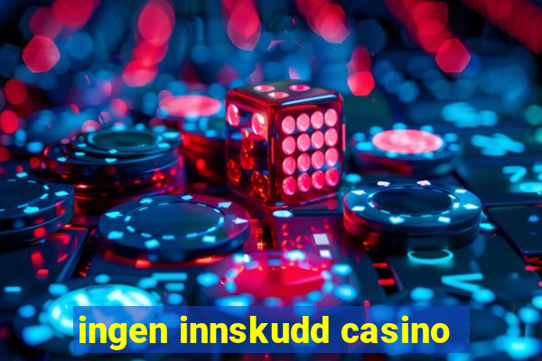 ingen innskudd casino