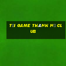 tải game thánh nổ club