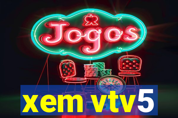 xem vtv5