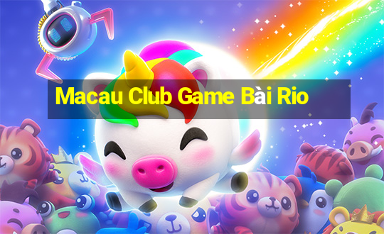 Macau Club Game Bài Rio