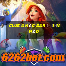 club khác bar ở điểm nào