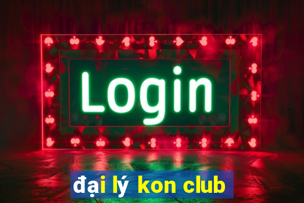 đại lý kon club