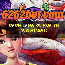 cách đánh cờ vua thắng nhanh