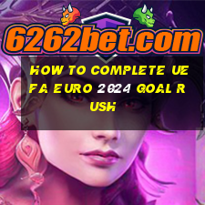 how to complete uefa euro 2024 goal rush