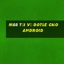 M88 Tải về DotLe cho Android