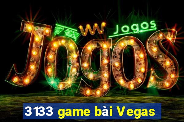 3133 game bài Vegas