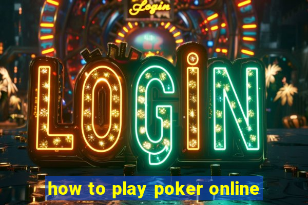 how to play poker online