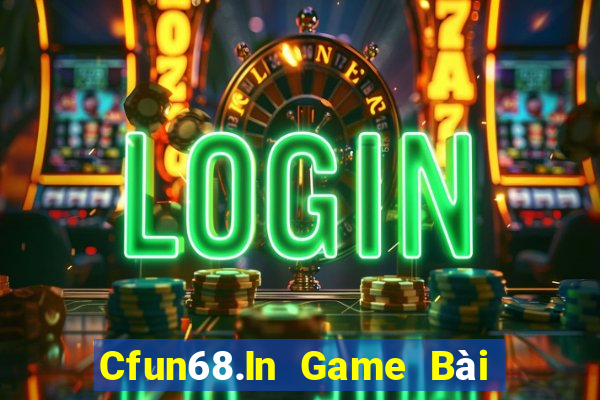 Cfun68.In Game Bài 3 Cây Đổi Thưởng