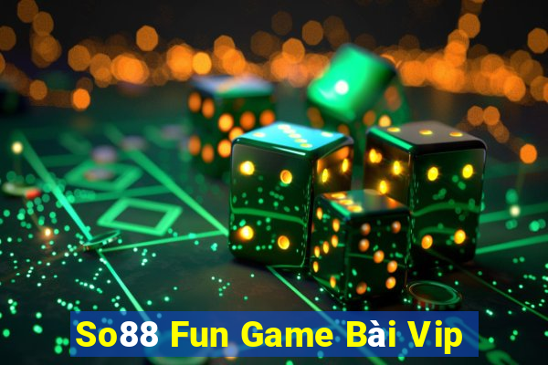 So88 Fun Game Bài Vip