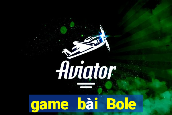 game bài Bole phiên bản Apple