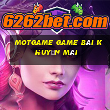 Motgame Game Bài Khuyến Mãi