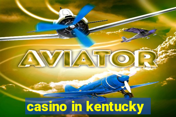 casino in kentucky